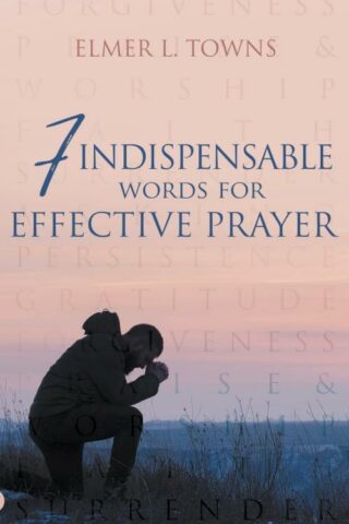 9780768475968 7 Indispensable Words For Effective Prayer