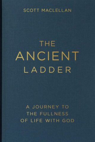 9780830785490 Ancient Ladder : A Journey To The Fullness Of Life With God