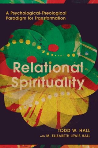 9781514011218 Relational Spirituality : A Psychological-Theological Paradigm For Transfor