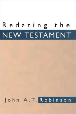 9781579105273 Redating The New Testament