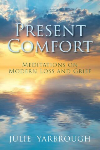 9781953495044 Present Comfort : Meditations On Modern Loss And Grief