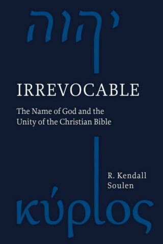 9798889836308 Irrevocable : The Name Of God And The Unity Of The Christian Bible