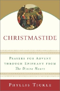 9780385510264 Christmastide : Prayers For Advent Through Epiphany From The Divine Hours