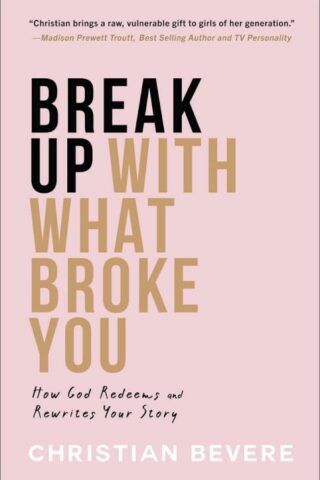 9780800743086 Break Up With What Broke You