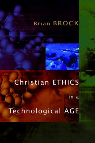 9780802865175 Christian Ethics In A Technological Age