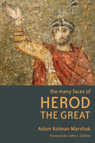 9780802866059 Many Faces Of Herod The Great