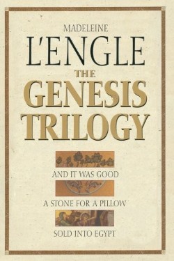 9780877882916 Genesis Trilogy : And It Was Good A Stone For A Pillow And Sold Into Egypt