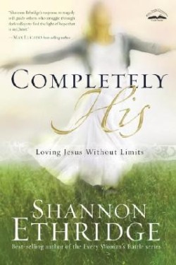 9781400074921 Completely His : Loving Jesus Without Limits