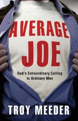 9781601423078 Average Joe : Gods Extraordinary Calling To Ordinary Men