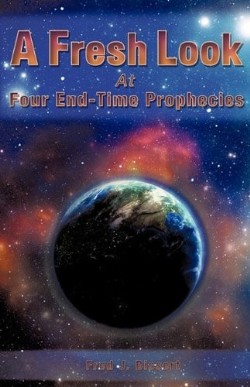 9781615795635 Fresh Look At Four End Time Prophecies