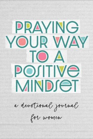 9798891510234 Praying Your Way To A Positive Mindset