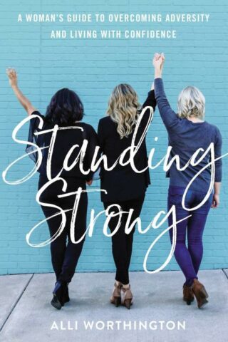 9780310358763 Standing Strong : A Woman's Guide To Overcoming Adversity And Living With C