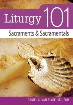 9780764818455 Liturgy 101 : Sacraments And Sacramentals