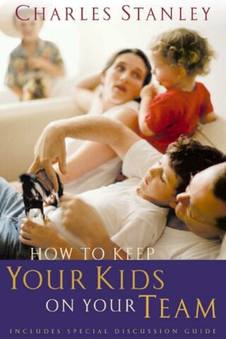 9780785261223 How To Keep Your Kids On Your Team