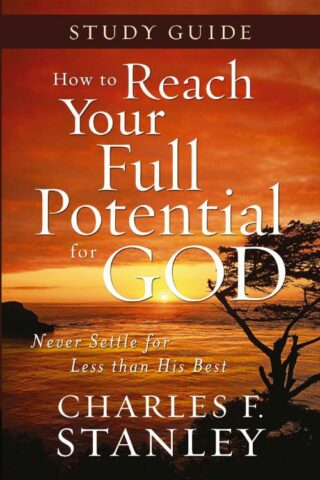 9781400202720 How To Reach Your Full Potential For God Study Guide (Student/Study Guide)