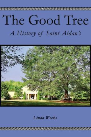 9781400330508 Good Tree : A History Of Saint Aidan's