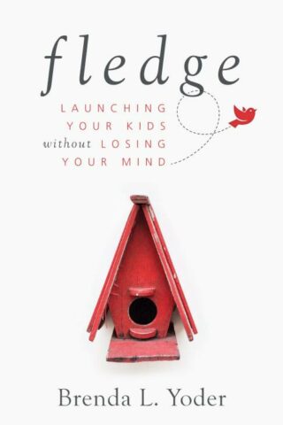 9781513802367 Fledge : Launching Your Kids Without Losing Your Mind