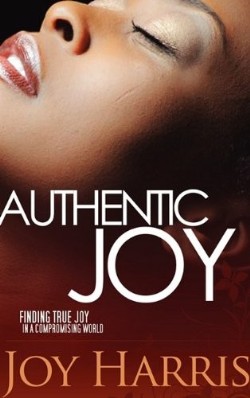 9781609574307 Authentic Joy : Finding True Joy In A Compromising World