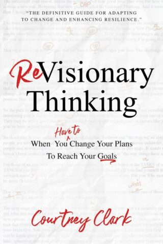 9781640953697 ReVisionary Thinking : When You Have To Change Your Plans To Reach Your Goa