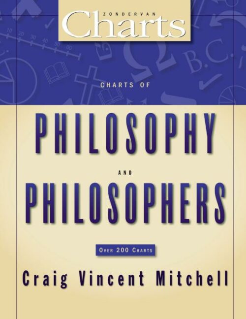 9780310270928 Charts Of Philosophy And Philosophers