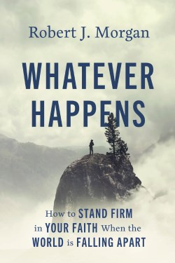 9780785253914 Whatever Happens : How To Stand Firm In Your Faith When The World Is Fallin