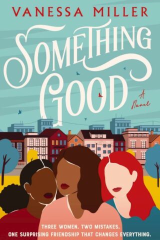 9780785256724 Something Good : A Novel - Three Women