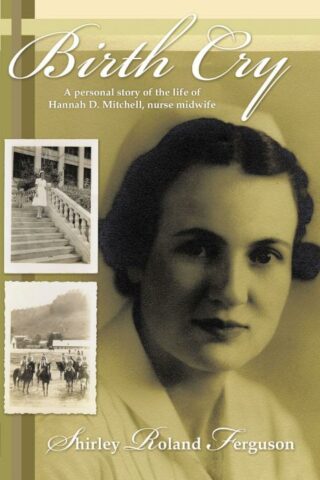 9781449727413 Birth Cry : A Personal Story Of The Life Of Hannah D Mitchell Nurse Midwife