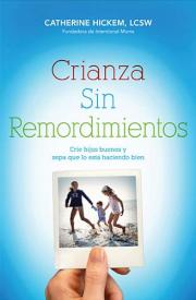 9781602555488 Crianza Sin Remordimientos - (Spanish)