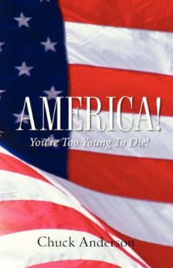 9781602661561 America Youre Too Young To Die