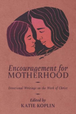 9781956658880 Encouragement For Motherhood