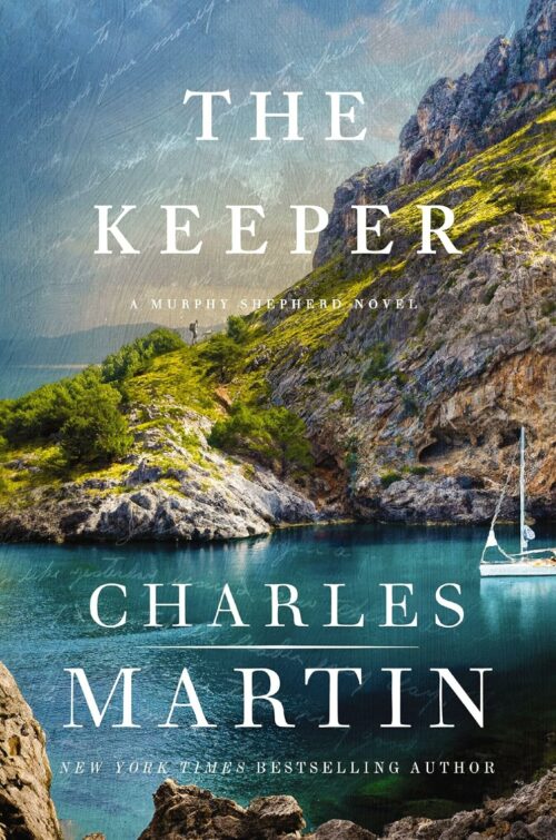 The Keeper A Murphy Shepherd Novel by Charles Martin