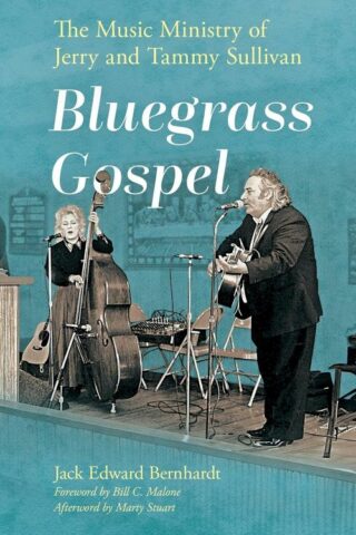 9781496857675 Bluegrass Gospel : The Music Ministry Of Jerry And Tammy Sullivan - The Mus