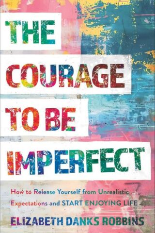 9781540904935 Courage To Be Imperfect