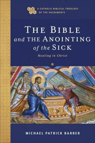 9781540968616 Bible And The Anointing Of The Sick