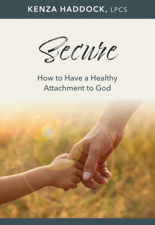 9798400500152 Secure : How To Have A Healthy Attachment To God