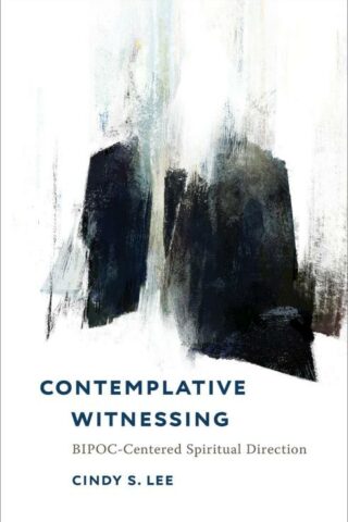 9798889833338 Contemplative Witnessing : BIPOC-Centered Spiritual Direction