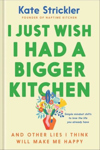 9780764243783 I Just Wish I Had A Bigger Kitchen