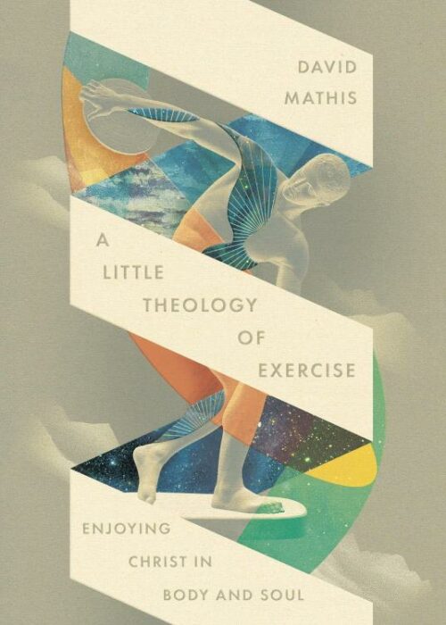 9781433598678 Little Theology Of Exercise