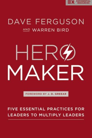 9780310536932 Hero Maker : 5 Essential Practices For Leaders To Multiply Leaders