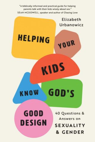 9780736991391 Helping Your Kids Know Gods Good Design