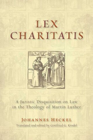 9780802864451 Lex Charitatis : A Juristic Disquisition On Law In The Theology Of Martin L