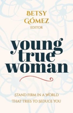 9780825449307 Young True Woman