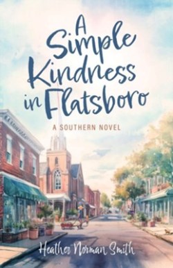 9780825455643 Simple Kindness In Flatsboro