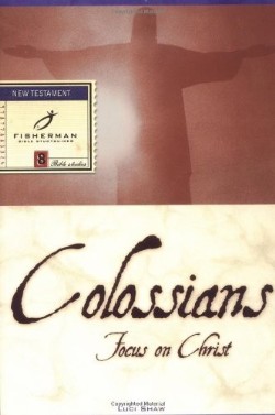 9780877881322 Colossians : Focus On Christ (Student/Study Guide)