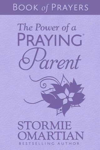 9780736989213 Power Of A Praying Parent Book Of Prayers