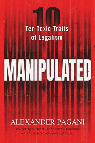 9781636414782 Manipulated : Ten Toxic Traits Of Legalism