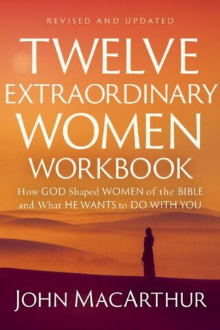 9780310176831 12 Extraordinary Women Workbook Revised And Updated (Workbook)