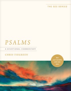 9781496485410 Psalms : A Devotional Commentary - See Your Worship With New Eyes