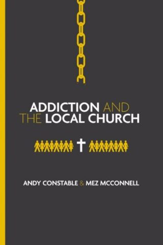 9781527113008 Addiction And The Local Church