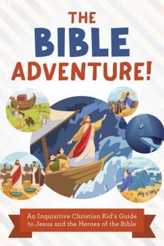9781636099873 Bible Adventure : An Inquisitive Christian Kid's Guide To Jesus And The Her